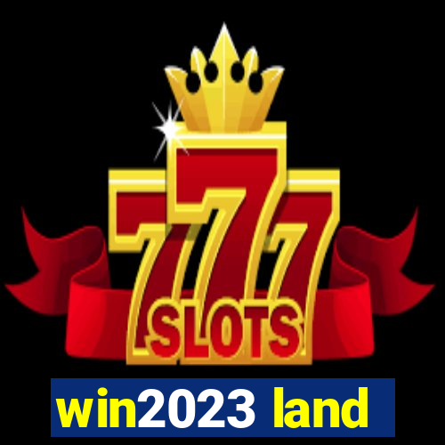 win2023 land